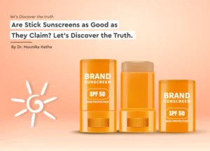 Read more about the article Are Stick Sunscreens As Good As They Claim? Let’s Discover The Truth.